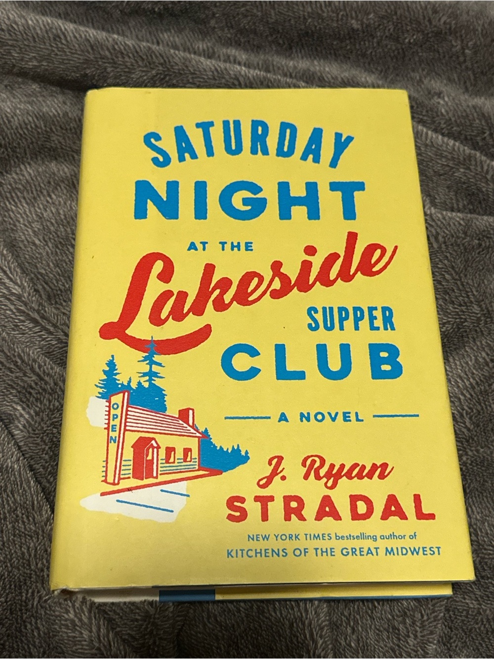 Saturday Night at the Lakeside Supper Club by J. Ryan Stradal - Yellow Cover